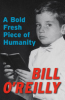 A bold fresh piece of humanity by O'Reilly, Bill