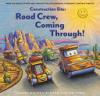 Construction site : road crew, coming through! by Rinker, Sherri Duskey