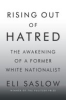 Rising out of hatred by Saslow, Eli