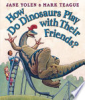 How do dinosaurs play with their friends? by Yolen, Jane