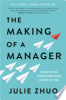 The making of a manager by Zhuo, Julie