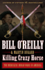 Killing Crazy Horse by O'Reilly, Bill