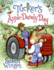 Tucker's Apple-Dandy Day by Winget, Susan