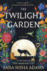 The twilight garden by Adams, Sara Nisha