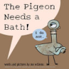 The pigeon needs a bath! by Willems, Mo