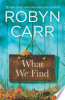 What we find by Carr, Robyn