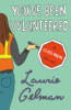 You've been volunteered by Gelman, Laurie