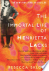 The immortal life of Henrietta Lacks by Skloot, Rebecca