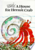 A house for Hermit Crab by Carle, Eric