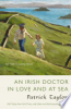 An Irish doctor in love and at sea by Taylor, Patrick
