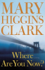 Where are you now? by Clark, Mary Higgins