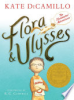Flora & Ulysses : The Illuminated Adventures by DiCamillo, Kate