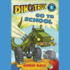 Dinotrux go to school by Gall, Chris