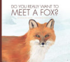 Do you really want to meet a fox? by Meister, Cari
