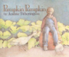 Pumpkin Pumpkin by Titherington, Jeanne