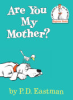 Are you my mother? by Eastman, P. D