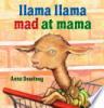 Llama Llama mad at mama by Dewdney, Anna