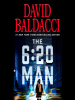 The 6:20 man by Baldacci, David
