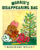 Morris's disappearing bag by Wells, Rosemary
