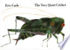 The very quiet cricket by Carle, Eric