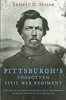 Pittsburgh's Forgotten Civil War Regiment by Spisak, Ernest D