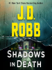 Shadows in death by Robb, J. D