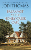 Breakfast at the Honey Creek Caf�e by Thomas, Jodi