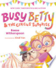 Busy Betty & the circus surprise by Witherspoon, Reese