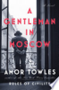 A gentleman in Moscow by Towles, Amor
