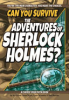 Can you survive The adventures of Sherlock Holmes? by Jacobson, Ryan