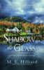 Shadow in the glass by Hilliard, M. E