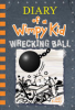 Diary of a wimpy kid : wrecking ball by Kinney, Jeff