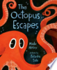 The octopus escapes by Meloy, Maile