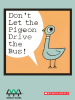 Don't let the pigeon drive the bus! by Willems, Mo