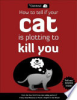 How to tell if your cat is plotting to kill you by Inman, Matthew