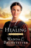 The healing by Brunstetter, Wanda E
