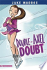 Double-Axel doubt by Maddox, Jake