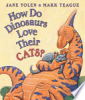 How do dinosaurs love their cats? by Yolen, Jane