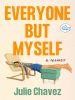 Everyone but myself by Chavez, Julie