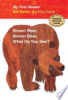 Brown bear, brown bear, what do you see? by Martin, Bill