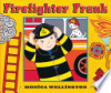 Firefighter Frank by Wellington, Monica