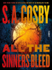 All the Sinners Bleed by Cosby, S. A