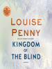 Kingdom of the Blind by Penny, Louise