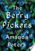 The Berry Pickers by Peters, Amanda