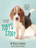Toby's Story by Cameron, W. Bruce