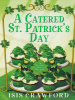 A Catered St. Patrick's Day by Crawford, Isis