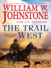 The Trail West by Johnstone, William W