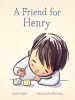 A Friend for Henry by Bailey, Jenn