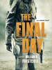 The Final Day by Forstchen, William R