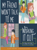 My Friend Won't Talk to Me by Miller, Connie Colwell
